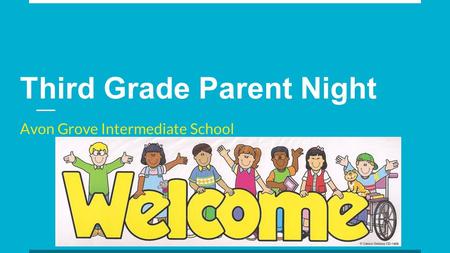 Third Grade Parent Night Avon Grove Intermediate School.