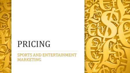 PRICING SPORTS AND ENTERTAINMENT MARKETING. PRICING IN SER INDUSTRIES Pricing in SER is largely dependent on consumer perception and demand Taylor Swift.