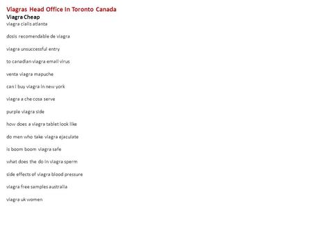 Viagras Head Office In Toronto Canada Viagra Cheap viagra cialis atlanta dosis recomendable de viagra viagra unsuccessful entry to canadian viagra email.