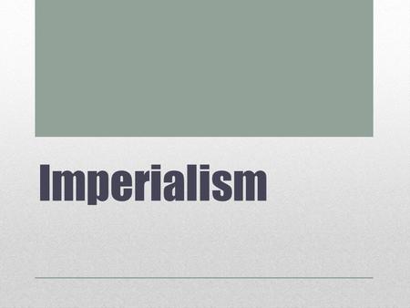 Imperialism. 1. Imperialism A powerful countries intervention in and domination over non-industrialized nations involved few settlers driven by self interest.