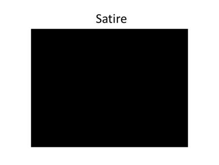 Satire. The use of humor, irony, exaggeration, or parody to expose and criticize people's stupidity or vices, particularly in the context of contemporary.