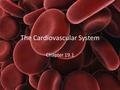 The Cardiovascular System Chapter 19.1. Cardiovascular System ___ from the ___ and ___ systems to the cells ___ are carried through blood – Delivers ___.