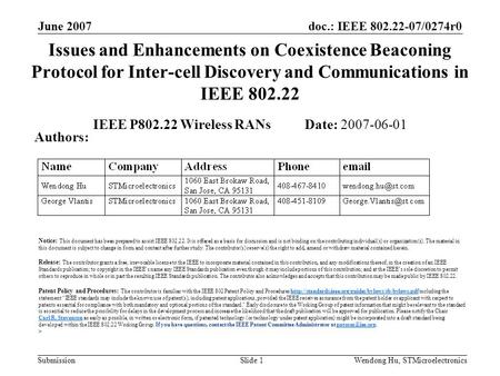 Doc.: IEEE 802.22-07/0274r0 Submission June 2007 Wendong Hu, STMicroelectronicsSlide 1 Issues and Enhancements on Coexistence Beaconing Protocol for Inter-cell.