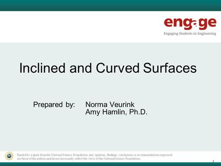 1 Funded by a grant from the National Science Foundation. Any opinions, findings, conclusions or recommendations expressed are those of the authors and.