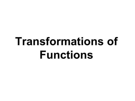 Transformations of Functions. The vertex of the parabola is at (h, k).