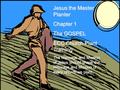 Jesus the Master Planter Chapter 1 The GOSPEL ECC Church Plant Training The Message and Mission of Jesus should shape the Message and Mission of every.