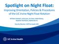 Spotlight on Night Float: Improving Orientation, Policies & Procedures of the UC Irvine Night Float Rotation William Graham, Julie Lyou, Zo Noor, Matt.