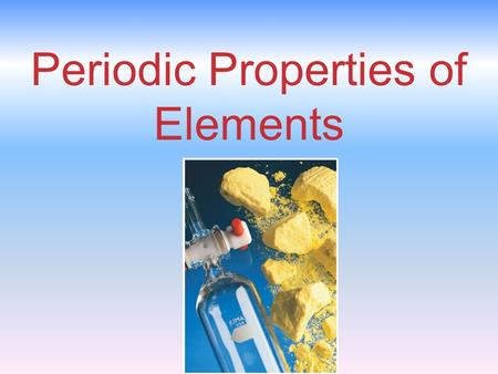 Periodic Properties of Elements