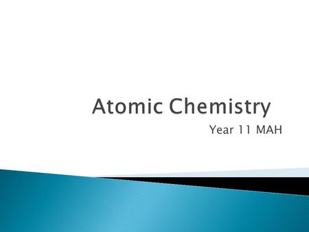 Year 11 MAH.  Matter is used to describe all materials in our world – may be solid, liquid, or gases  Atoms are the building blocks of matter VERY SMALL!!