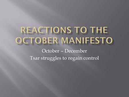 October – December Tsar struggles to regain control.