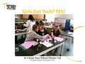 Girls Got Tech? YES!. My presentation today will provide participants: Lesson plans and resources. Hands-on activities they can easily implement. Ideas.