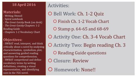 Activities:  Bell Work: Ch. 1-2 Quiz  Finish Ch. 1-2 Vocab Chart  Stamp p. 64-65 and 68-69  Activity One: Ch. 3-4 Vocab Chart  Activity Two: Begin.