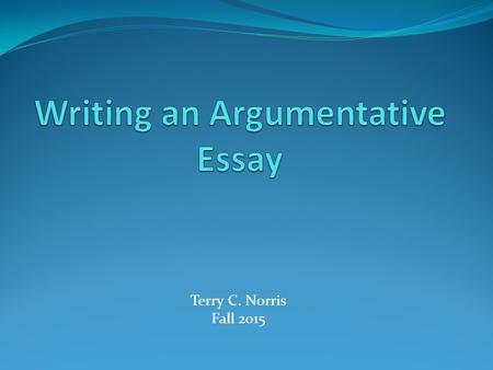 Terry C. Norris Fall 2015. Overview Types o With research  Evidence from outside, authoritative sources  Sources cited within the paper and on the Works.