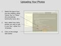 Uploading Your Photos 1.Select the type of tour you are creating, either ‘Home Tour’ or ‘Other’ (for promotional, community tours, etc.) 2.Now, select.