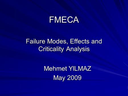 Failure Modes, Effects and Criticality Analysis