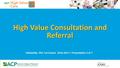 High Value Consultation and Referral Fellowship HVC Curriculum 2016-2017 Presentation 6 of 7.