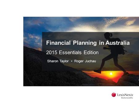 Financial Planning in Australia 2015 Essentials Edition Sharon Taylor Roger Juchau Financial Planning in Australia 2015 Essentials Edition Sharon Taylor.