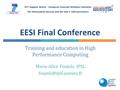 FP7 Support Action - European Exascale Software Initiative DG Information Society and the unit e-Infrastructures EESI Final Conference Training and education.