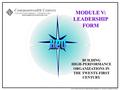 Building High-Performance Organizations V-1 Ver 3.6/18/2016 MODULE V: LEADERSHIPFORM BUILDING HIGH-PERFORMANCE ORGANIZATIONS IN THE TWENTY-FIRST CENTURY.