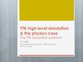 FTK high level simulation & the physics case The FTK simulation problem G. Volpi Laboratori Nazionali Frascati, CERN Associate FP07 MC Fellow.