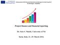 Enhancement of HE Research Potential Contributing to Further Growth of the WB Region Project finance and financial reporting Dr. Saša S. Nikolić,