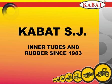 INNER TUBES AND RUBBER SINCE 1983 KABAT S.J.. COMPANY PROFILE.