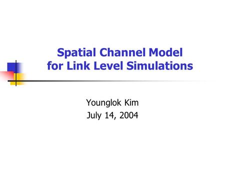 Outline Importance of spatial channel model (SCM)