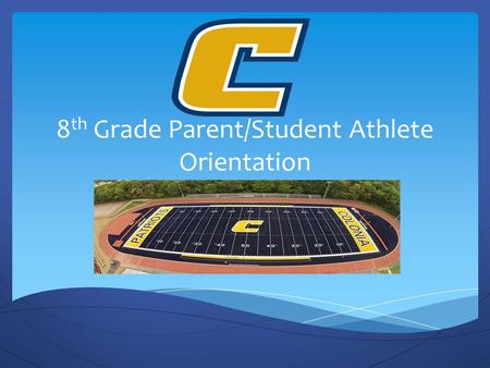 8 th Grade Parent/Student Athlete Orientation.  8 th Grade Parent Night  Colonia Athletics Website Colonia Athletics Website  This Power Point posted.