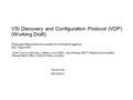 VSI Discovery and Configuration Protocol (VDP) (Working Draft) Proposed Resolutions to subset of comments against 802.1Qbg Draft-1 Chait Tumuluri (Emulex),