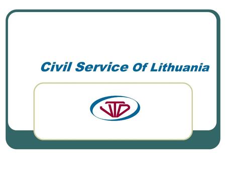 Civil Service Of Lithuania. Structure of employment in state sector CIVIL SERVICE DEPARTMENT UNDER THE MINISTRY OF THE INTERIOR Health service and social.