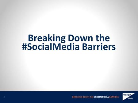 BREAKING DOWN THE #SOCIALMEDIA BARRIERS 1 Breaking Down the #SocialMedia Barriers.