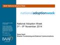 © British Association for Adoption & Fostering 2008 Should you wish to reproduce or adapt or exhibit in public this material, please get in touch with.