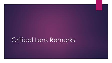 Critical Lens Remarks. Writing a thesis statement  Your thesis should be clear and present the topic of your paper as well as your stance on the topic.