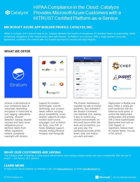 © 2016 Catalyze, Inc. Go-To-Market Services HIPAA Compliance in the Cloud: Catalyze Provides Microsoft Azure Customers with a HITRUST Certified Platform-as-a-Service.