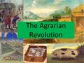 The Agrarian Revolution