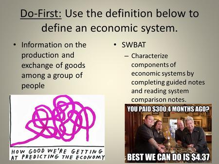 Do-First: Use the definition below to define an economic system.