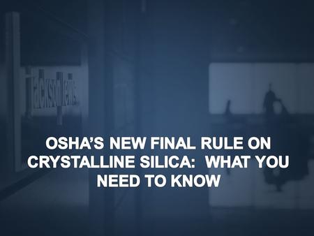  History of the Silica Standard  Procedural Background  Publication of Final Rule  Legal Challenges to the Final Rule  Obligations under the Standard.