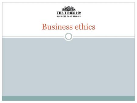 Business ethics. Ethics Ethics are concerned with what is ‘right’ or morally correct. Business ethics are concerned with the conduct, principles and patterns.