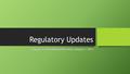 Regulatory Updates Changes to OSHA Regulations since January 1, 2015Changes to OSHA Regulations since January 1, 2015.