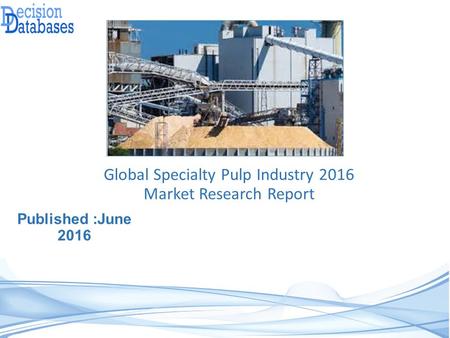 Worldwide Specialty Pulp Industry Key Manufacturers Analysis 2021
