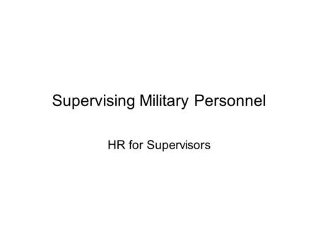 Supervising Military Personnel HR for Supervisors.