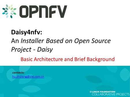 Daisy4nfv: An Installer Based on Open Source Project - Daisy Basic Architecture and Brief Background contacts: