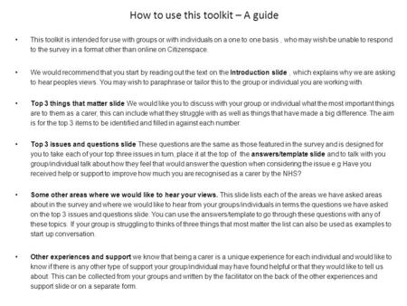 How to use this toolkit – A guide This toolkit is intended for use with groups or with individuals on a one to one basis, who may wish/be unable to respond.