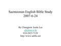 Saemoonan English Bible Study 2007-6-24 By Changjoon Justin Lee 010-2825-7128