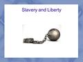 Slavery and Liberty. Overview Kinds of Slavery Need for a Redeemer Freedom.