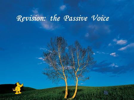 Passive Voice Revision: the Passive Voice. call “Around the World in 8 Hours.” was designed is called “Around the World in 8 Hours.” design Nancy Jackson.