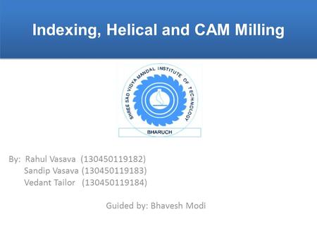 Indexing, Helical and CAM Milling