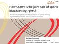 How sporty is the joint sale of sports broadcasting rights? A critical reappraisal of the status of joint selling agreements under the EU antitrust rules.