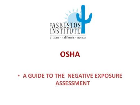 OSHA A GUIDE TO THE NEGATIVE EXPOSURE ASSESSMENT.