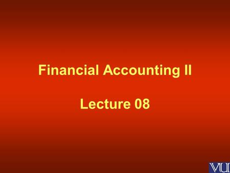 Financial Accounting II Lecture 08. Intangible Assets Companies Ordinance 1984.